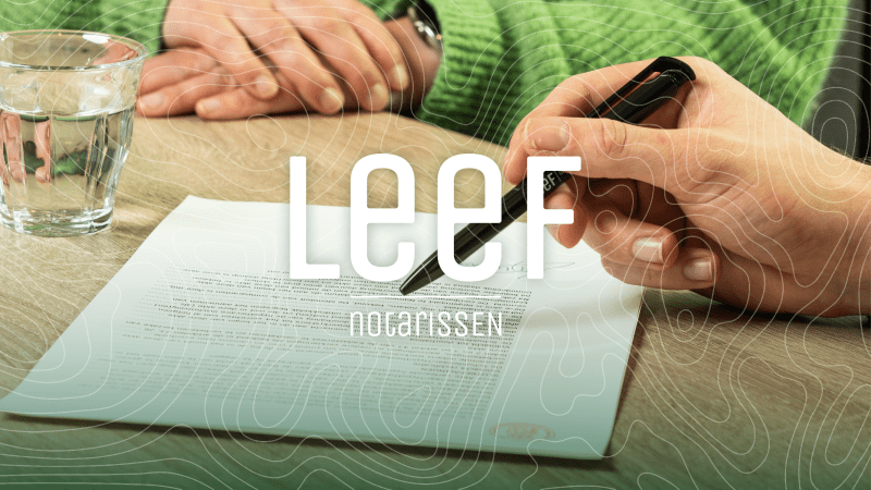 LEEF Notarissen. Daar teken je voor. 